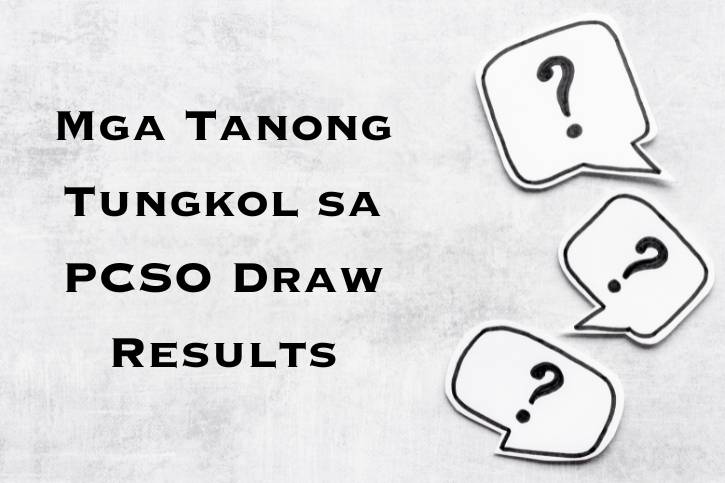 Mga Tanong Tungkol sa PCSO Draw Results